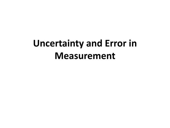 uncertainty and error in measurement
