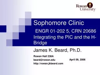 Sophomore Clinic ENGR 01-202 5, CRN 20686 Integrating the PIC and the H-Bridge