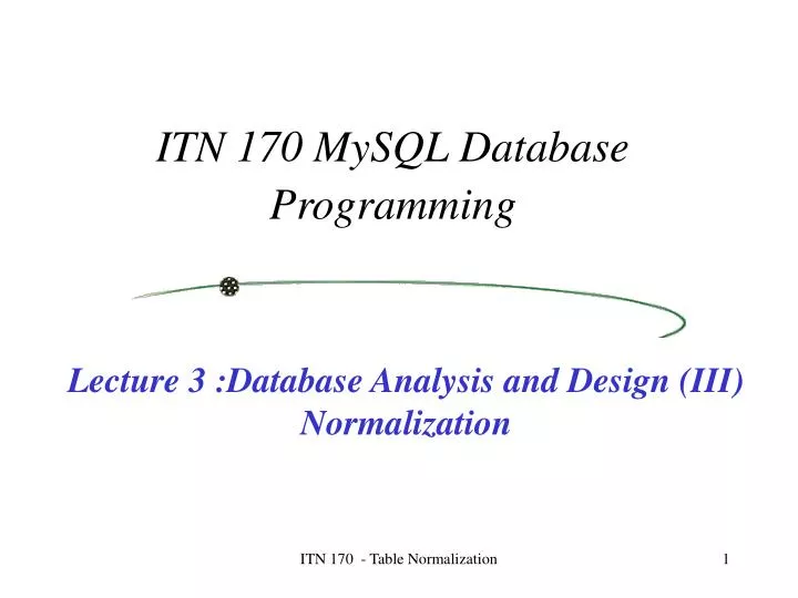 lecture 3 database analysis and design iii normalization
