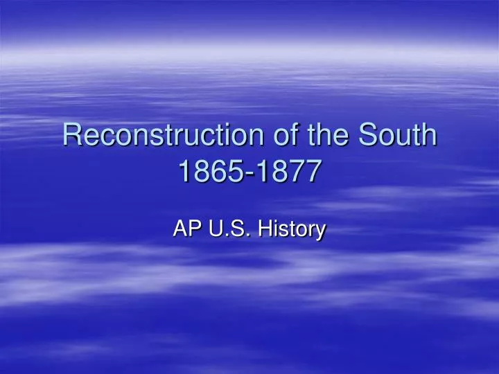 reconstruction of the south 1865 1877