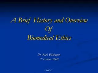 A Brief History and Overview Of Biomedical Ethics