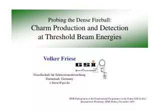 Probing the Dense Fireball: Charm Production and Detection at Threshold Beam Energies