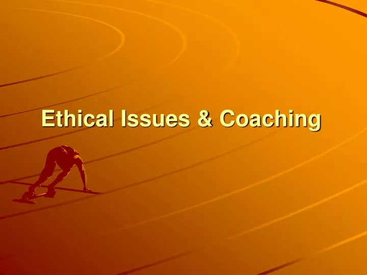 ethical issues coaching