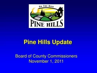 Pine Hills Update