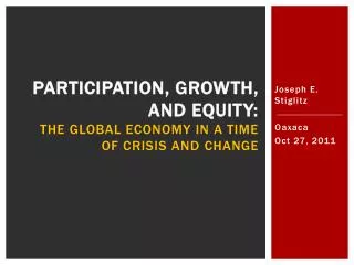 Participation, Growth, and Equity: the Global Economy in a Time of Crisis and Change