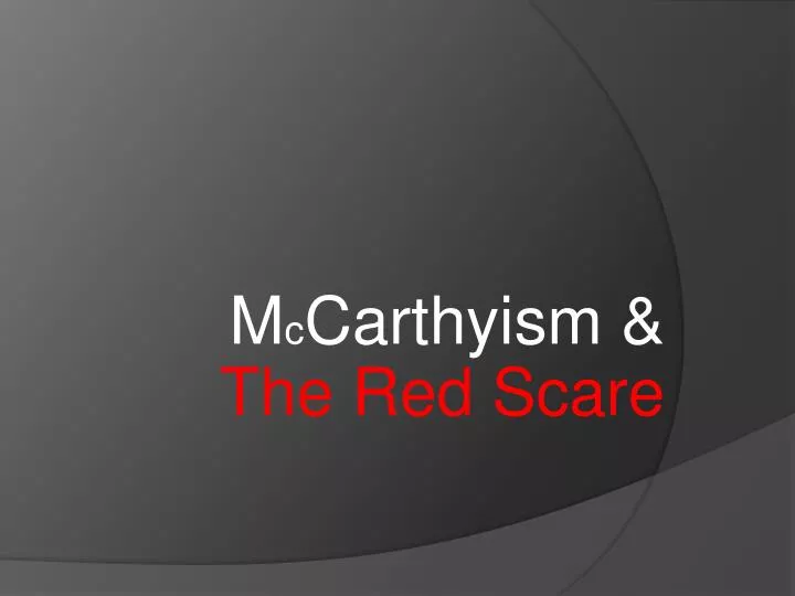 m c carthyism the red scare