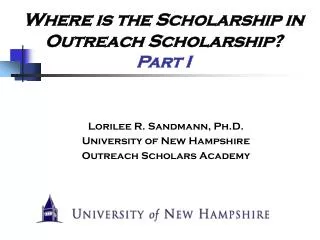Lorilee R. Sandmann, Ph.D. University of New Hampshire Outreach Scholars Academy