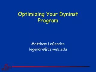 Optimizing Your Dyninst Program