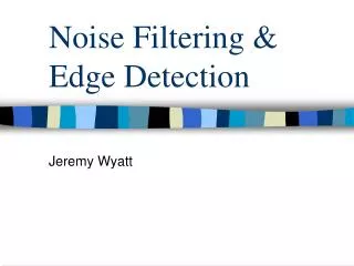 Noise Filtering &amp; Edge Detection