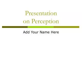 Presentation on Perception