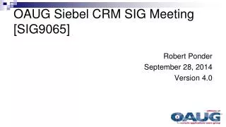 OAUG Siebel CRM SIG Meeting [SIG9065]
