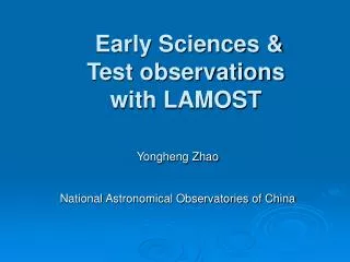 Early Sciences &amp; Test observations with LAMOST