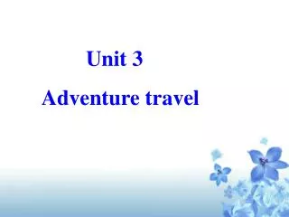 Unit 3 Adventure travel