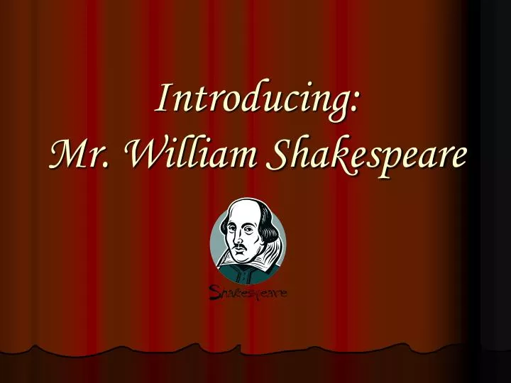 introducing mr william shakespeare