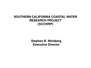 SOUTHERN CALIFORNIA COASTAL WATER RESEARCH PROJECT (SCCWRP)