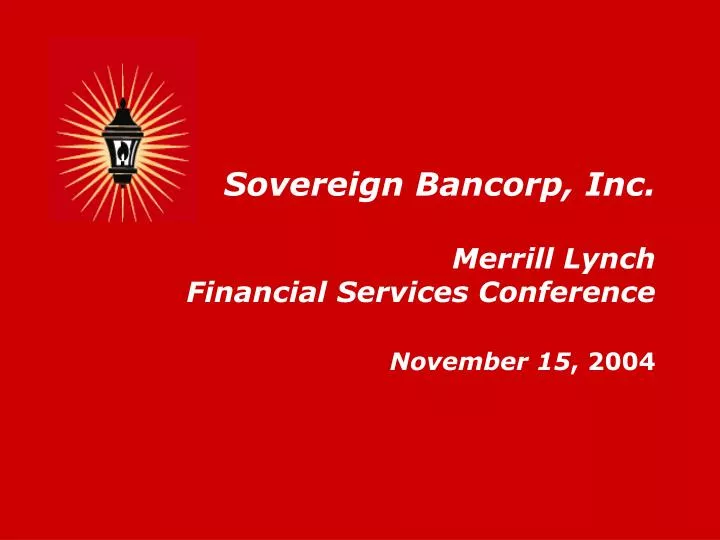 sovereign bancorp inc merrill lynch financial services conference november 15 2004