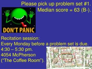 Please pick up problem set #1. Median score = 63 (B-).