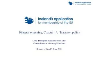 Bilateral screening, Chapter 14, Transport policy Land Transport/Road/Intermodality/