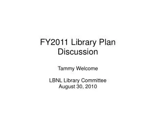 FY2011 Library Plan Discussion