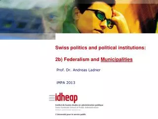Swiss politics and political institutions: 2b) Federalism and Municipalities