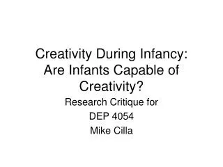 Creativity During Infancy: Are Infants Capable of Creativity?
