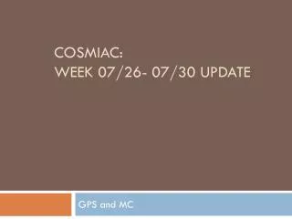 COSMIAC: Week 07/26- 07/30 Update