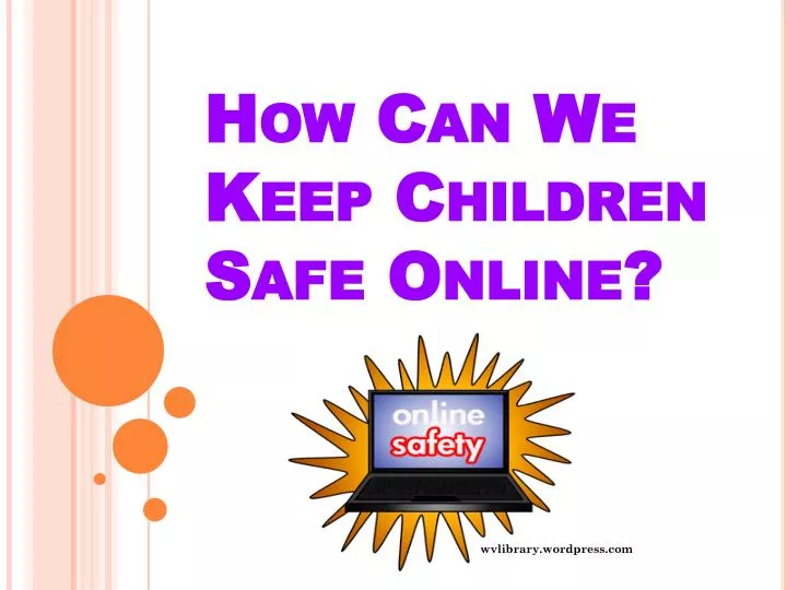 how can we keep children safe online