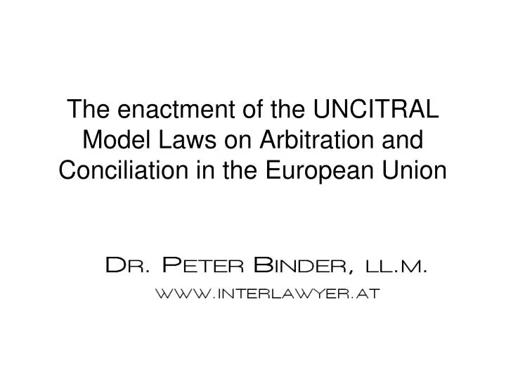 the enactment of the uncitral model laws on arbitration and conciliation in the european union