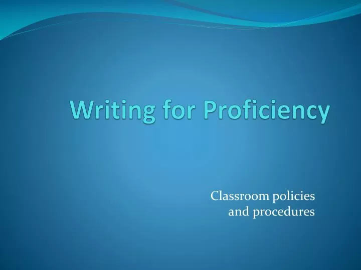 writing for proficiency