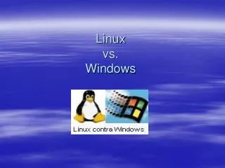 Linux vs. Windows