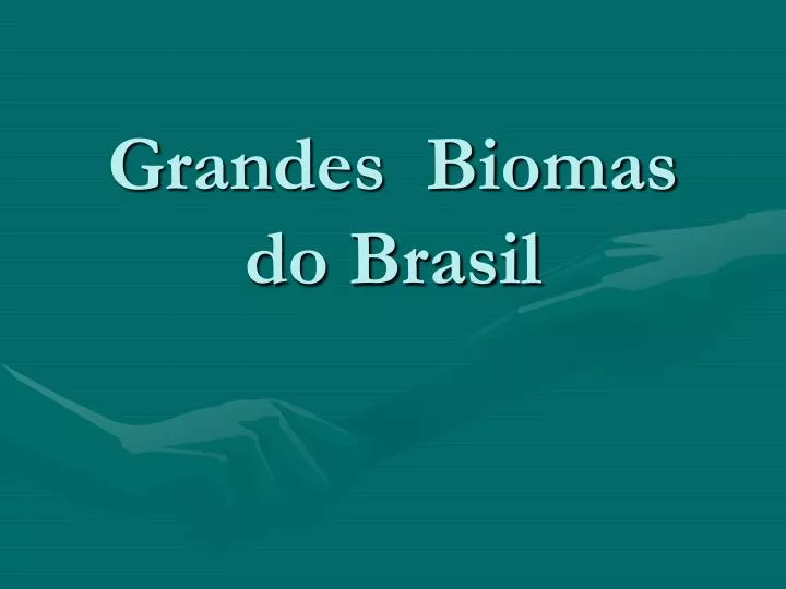 grandes biomas do brasil