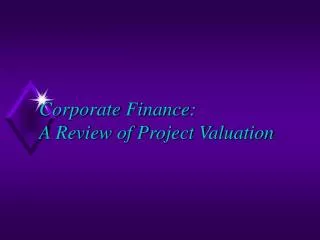 Corporate Finance: A Review of Project Valuation