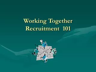 Working Together Recruitment 101