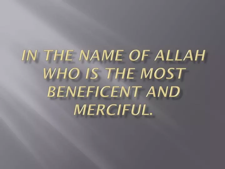 in the name of allah who is the most beneficent and merciful