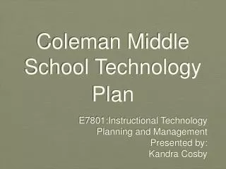 Coleman Middle School Technology Plan