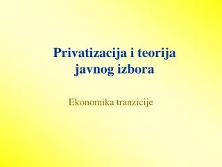privatizacija i teorija javnog izbora