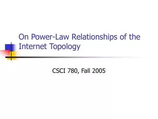 On Power-Law Relationships of the Internet Topology