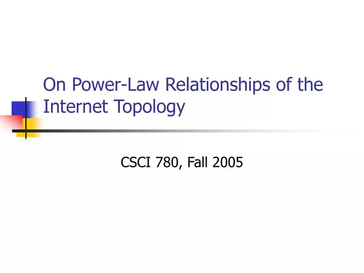 on power law relationships of the internet topology