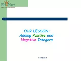 OUR LESSON: Adding Positive and Negative Integers