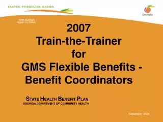 2007 Train-the-Trainer for GMS Flexible Benefits - Benefit Coordinators