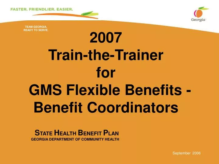 2007 train the trainer for gms flexible benefits benefit coordinators