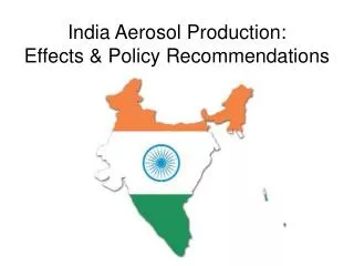 India Aerosol Production: Effects &amp; Policy Recommendations