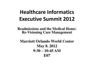 Healthcare Informatics Executive Summit 2012
