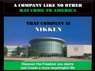 A COMPANY LIKE NO OTHER HAS COME TO AMERICA