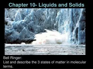Chapter 10- Liquids and Solids