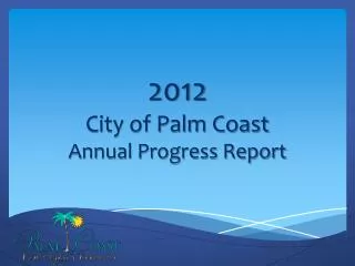 2012 City of Palm Coast Annual Progress Report