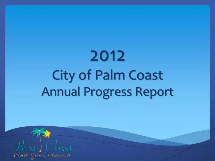 2012 city of palm coast annual progress report