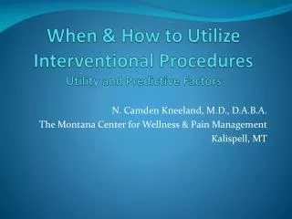 When &amp; How to Utilize Interventional Procedures Utility and Predictive Factors