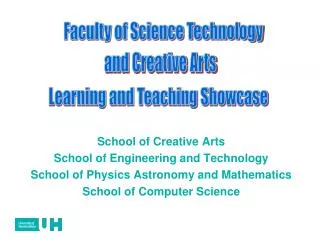 School of Creative Arts School of Engineering and Technology
