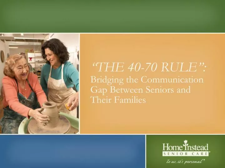 the 40 70 rule bridging the communication gap between seniors and their families